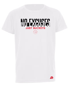 No Excuses Just Buckets Performance T-Shirt