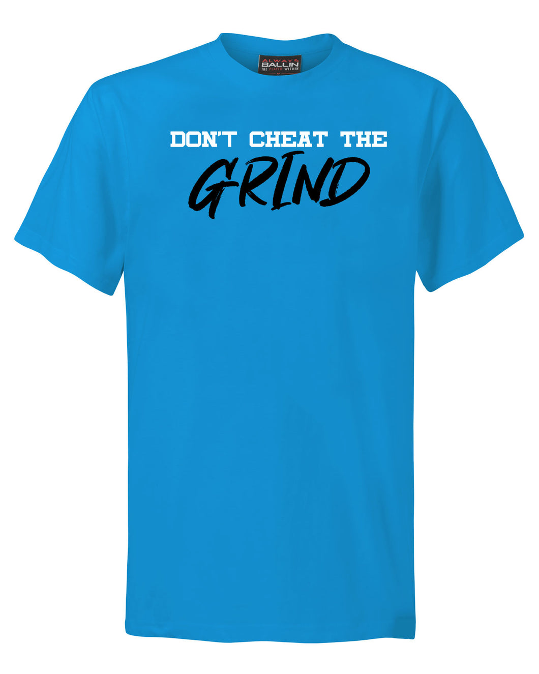 Don't Cheat The Grind V4 Aqua Mens T-Shirt