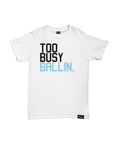 Too Busy Ballin Kids White T-Shirt