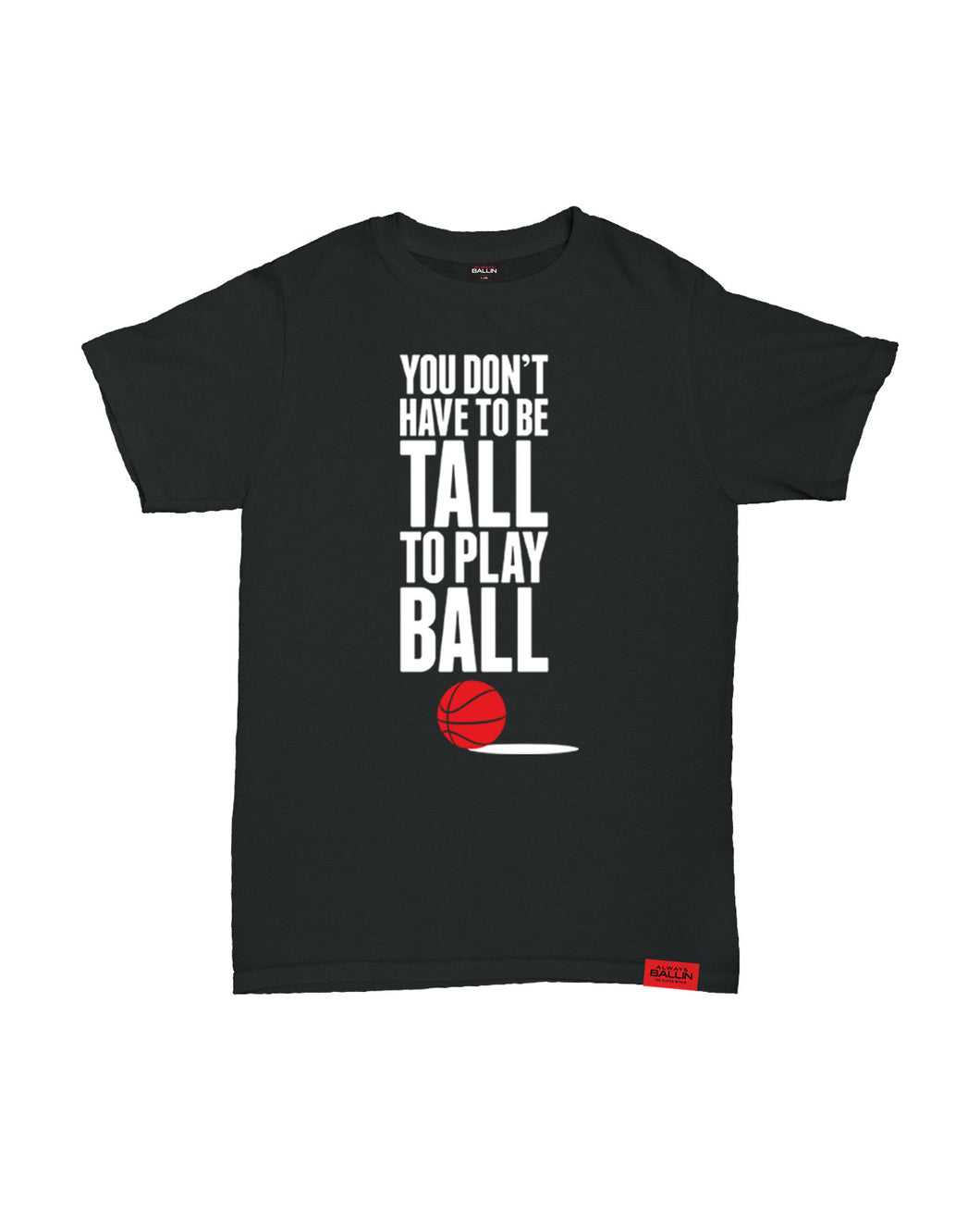 You Don't Have To Be Tall To Play Ball Kids T-Shirt