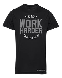 The Best Work Harder Than The Rest Performance T-Shirt