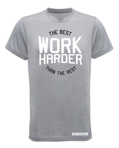 The Best Work Harder Than The Rest Performance T-Shirt