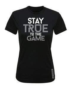 Stay True To The Game Womens Performance T-Shirt
