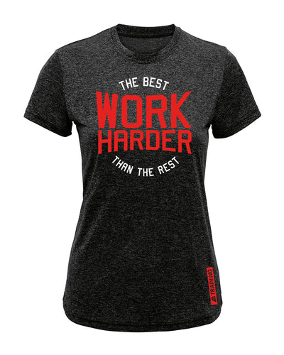 The Best Work Harder Than The Rest Womens Performance T-Shirt