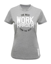 The Best Work Harder Than The Rest Womens Performance T-Shirt