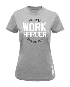 The Best Work Harder Than The Rest Womens Performance T-Shirt